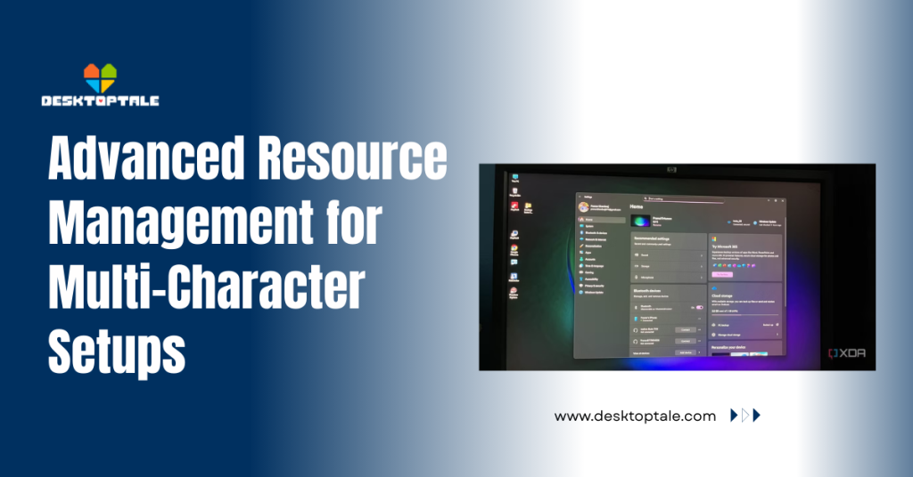 hidden DesktopTale setting: advanced resource management for multi character setups