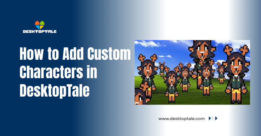 how to add custom characters in desktoptale