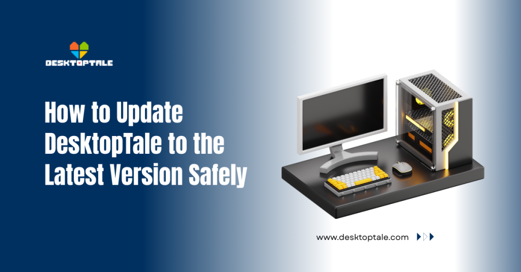 How to Update DesktopTale to the Latest Version Safely how to update desktoptale to the latest version safely