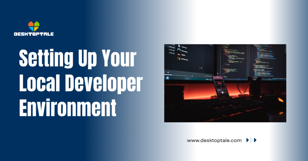 setting up your local developer environment